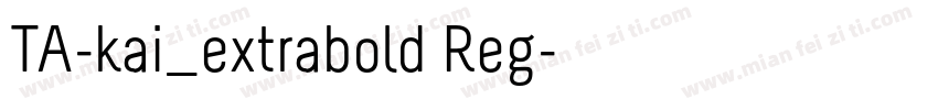 TA-kai_extrabold Reg字体转换